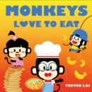Image for Monkeys Love to Eat