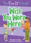 Image for The Fix-It Friends: Wish You Were Here