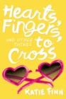 Image for Hearts, Fingers, and Other Things to Cross