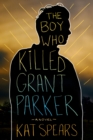 Image for The boy who killed Grant Parker