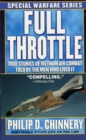 Image for Full Throttle: True Stories of Vietnam Air Combat Told by the Men Who Lived It