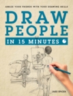 Image for Draw People in 15 Minutes : How to Get Started in Figure Drawing