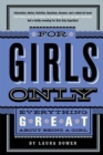Image for For Girls Only: Everything Great About Being a Girl