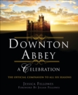 Image for Downton Abbey - A Celebration: The Official Companion to All Six Seasons