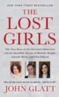 Image for The Lost Girls : The True Story of the Cleveland Abductions and the Incredible Rescue of Michelle Knight, Amanda Berry, and Gina DeJesus