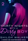 Image for Thirty Nights with a Dirty Boy: Part 2: A Heroes and Heartbreakers Serial