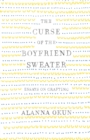 Image for The curse of the boyfriend sweater  : essays on crafting