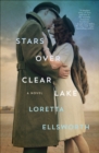 Image for Stars Over Clear Lake: A Novel