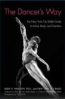 Image for The dancer&#39;s way: the New York City Ballet guide to mind, body, and nutrition