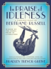Image for In Praise of Idleness: The Classic Essay with a New Introduction by Bradley Trevor Greive