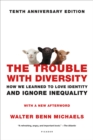 Image for The Trouble with Diversity : How We Learned to Love Identity and Ignore Inequality