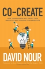Image for Co-Create : How Your Business Will Profit from Innovative and Strategic Collaboration