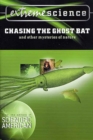 Image for Extreme Science: Chasing the Ghost Bat: And Other Mysteries of Nature