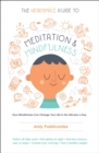 Image for The Headspace guide to meditation and mindfulness  : how mindfulness can change your life in ten minutes a day