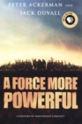Image for Force More Powerful: A Century of Non-violent Conflict