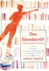 Image for Dear fahrenheit 451  : love and heartbreak in the stacks