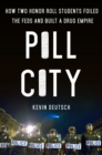 Image for Pill City: How Two Honor Roll Students Foiled the Feds and Built a Drug Empire