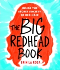 Image for The big redhead book: inside the secret society of red hair