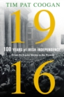 Image for 1916: One Hundred Years of Irish Independence: From the Easter Rising to the Present