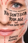 Image for You Don&#39;t Look Your Age...and Other Fairy Tales
