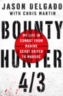 Image for Bounty hunter 4/3  : my life in combat from Marine Scout Sniper to MARSOC