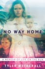 Image for No way home  : a memoir of life on the run