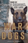 Image for War Dogs: Tales of Canine Heroism, History, and Love