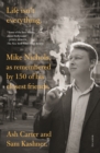 Image for Life isn&#39;t everything: Mike Nichols, as remembered by 150 of his closest friends
