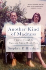 Image for Another Kind of Madness: A Journey Through the Stigma and Hope of Mental Illness