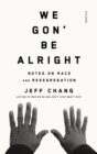 Image for We gon&#39; be alright: notes on race and resegregation