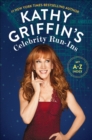 Image for Kathy Griffin&#39;s Celebrity Run-Ins: My A-Z Index