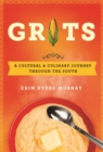 Image for Grits: A Cultural and Culinary Journey Through the South