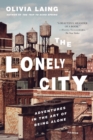 Image for The Lonely City : Adventures in the Art of Being Alone