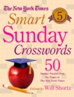 Image for The New York Times Smart Sunday Crosswords Volume 5