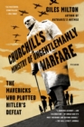 Image for Churchill&#39;s Ministry of Ungentlemanly Warfare : The Mavericks Who Plotted Hitler&#39;s Defeat