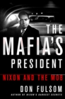 Image for Mafia&#39;s President: Nixon and the Mob