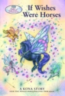 Image for If wishes were horses: a Kona story : bk. 1