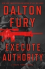 Image for Execute Authority: A Delta Force Novel