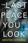 Image for Last Place You Look: A Novel