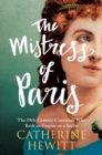 Image for Mistress of Paris: The 19th-Century Courtesan Who Built an Empire on a Secret