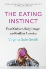 Image for Eating Instinct: Food Culture, Body Image, and Guilt in America