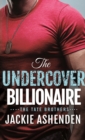 Image for Undercover Billionaire: A Billionaire SEAL Romance