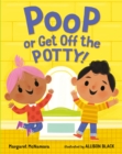 Image for Poop or get off the potty!