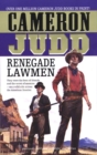 Image for Renegade Lawmen: They Were The Best Of Friends And The Worst Of Enemies-On A Wild Ride Across The American Frontier.