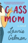 Image for Class Mom: A Novel