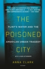 Image for Poisoned City: Flint&#39;s Water and the American Urban Tragedy