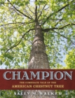 Image for Champion : The Comeback Tale of the American Chestnut Tree