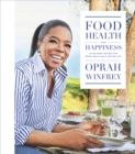 Image for Food, Health, and Happiness: 115 On-Point Recipes for Great Meals and a Better Life