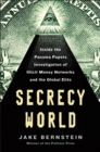 Image for Secrecy World : Inside the Panama Papers Investigation of Illicit Money Networks and the Global Elite