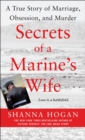Image for Secrets of a Marine&#39;s Wife: A True Story of Marriage, Obsession, and Murder